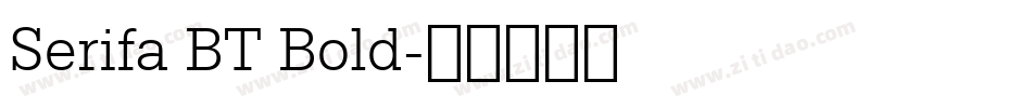 Serifa BT Bold字体转换
